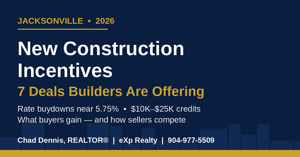 New construction incentives in Jacksonville FL 2026 - builder rate buydowns and closing cost credits explained